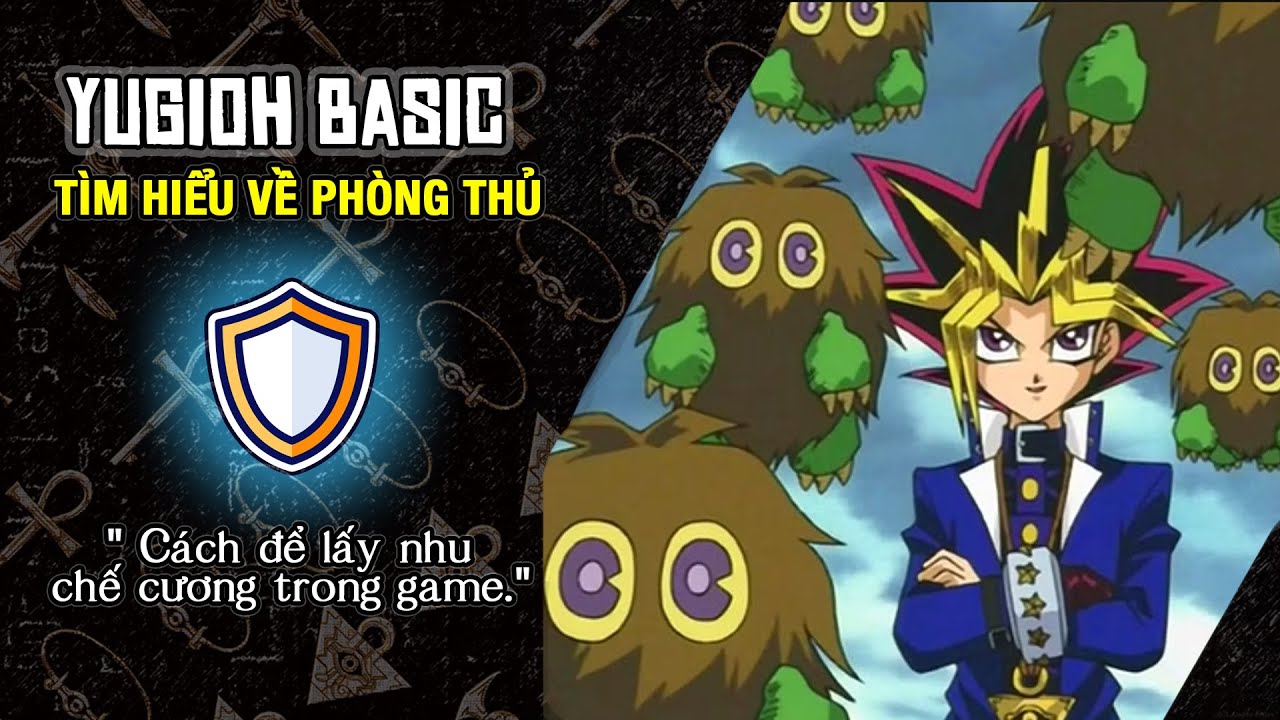 Cách Để Bạn Phòng Thủ Hiệu Quả Hơn Trong Yugioh | Yugioh Căn Bản Tập 4 Tìm Hiểu Về Phòng Thủ