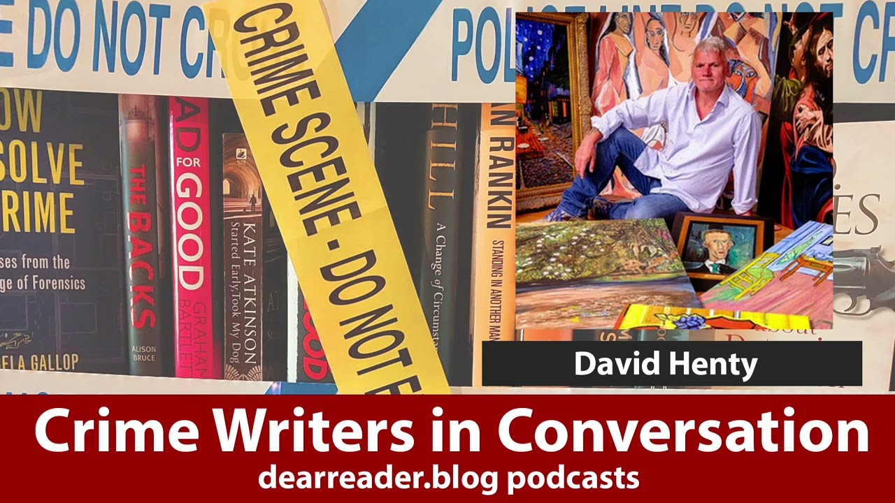 #10 Crime Writers in Conversation | David Henty | Tintoretto Theory, Art Critics and Devaluation