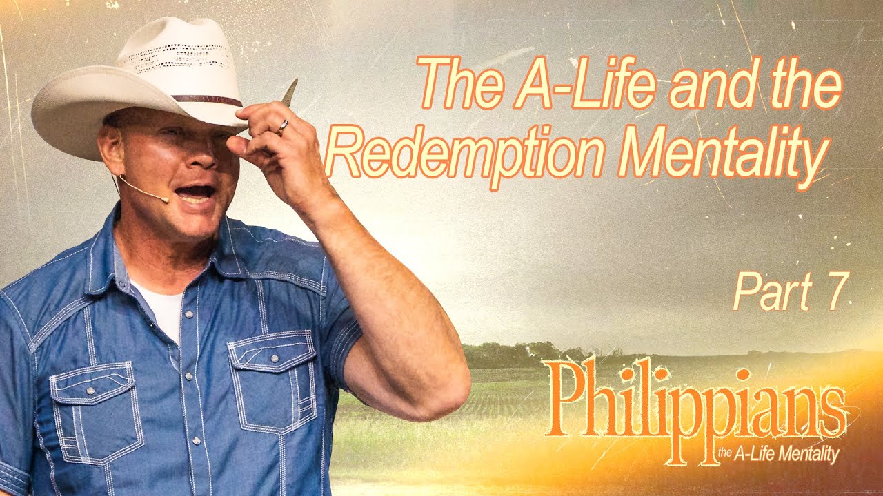 What Is Biblical Redemption? | Philippians: The A-Life Mentality (Part 7)