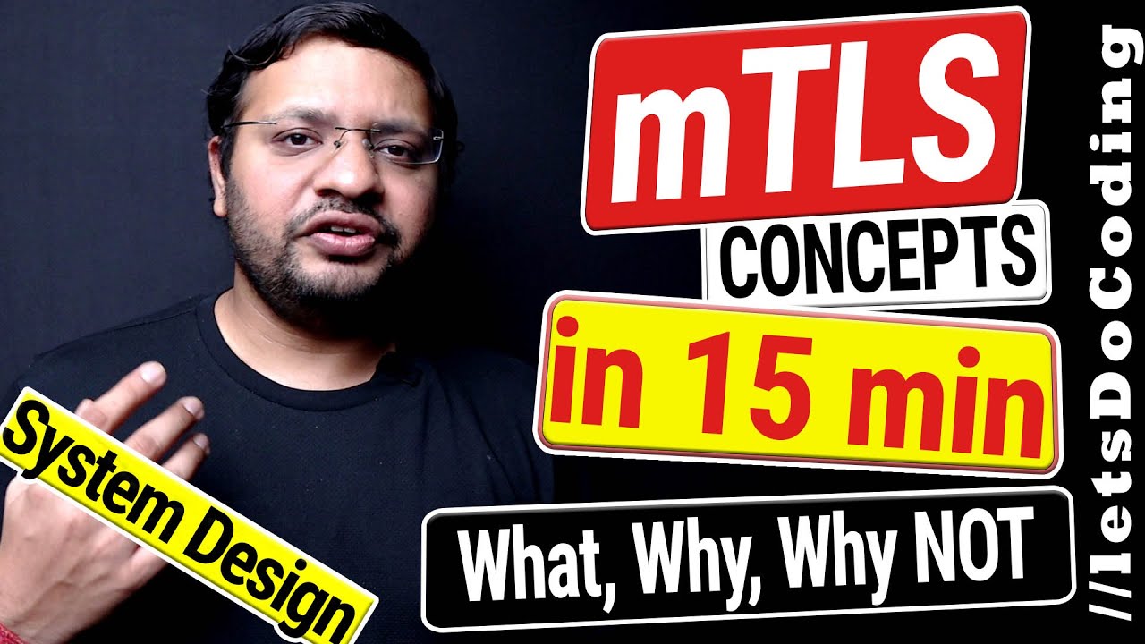 mTLS Explained in 15 minutes | Mutual TLS Concepts | LetsDoCoding