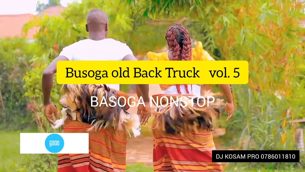 BUSOGA Old Back Truck Nonstop Vol 5 Uganda Music (Lusoga Basoga) Dj Kosam  Pro 0786011810