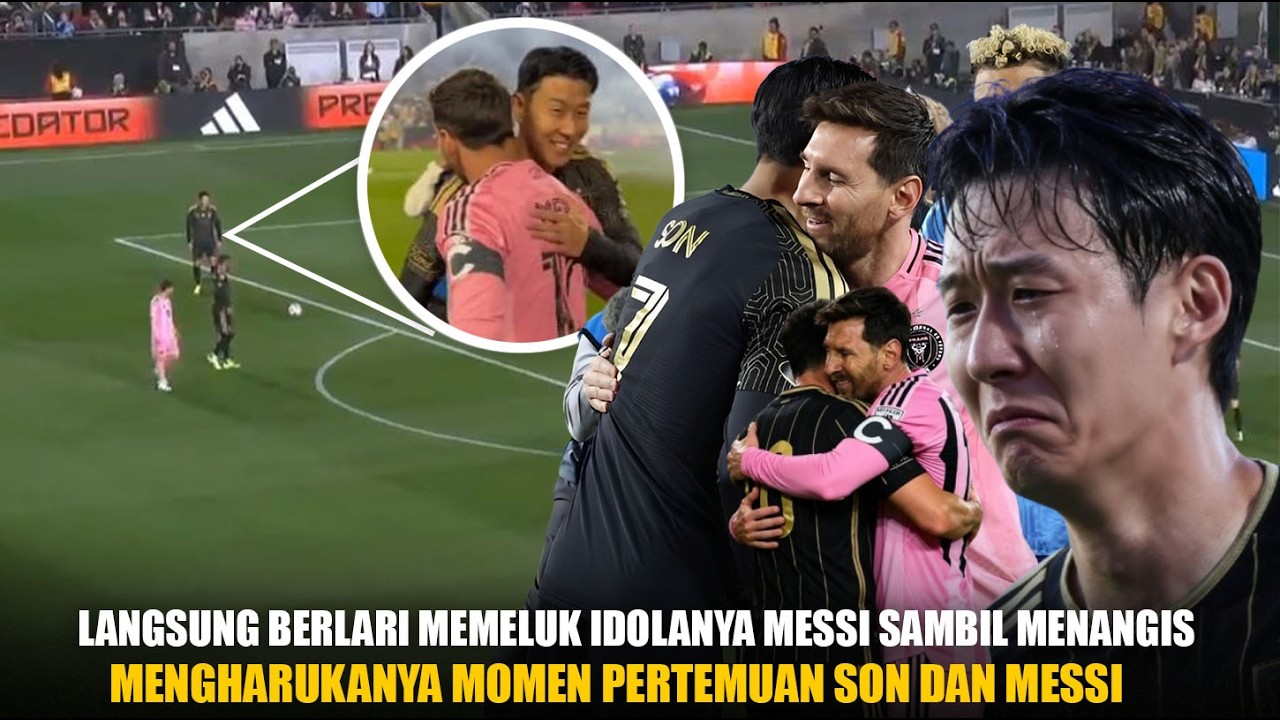 Menangis di Pelukan Goat!! Momen Harunya Son Bertemu Messi : Wujudkan Mimpinya Sejak Kecil ke Idola
