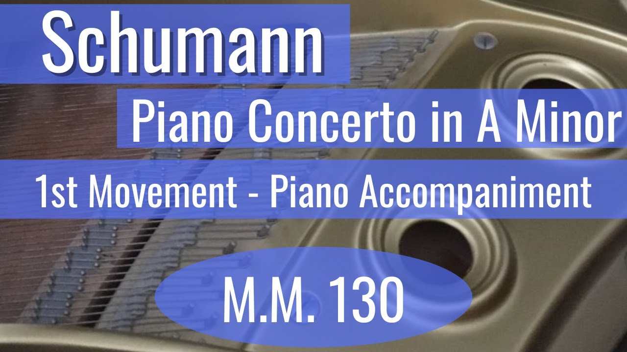Schumann Piano Accompaniment Concerto in Am Mvt 1   130