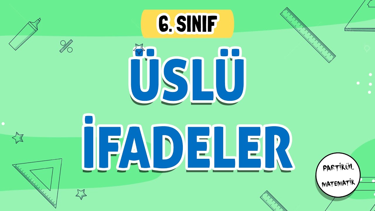 Üslü İfadeler | 6.Sınıf Matematik | 2024