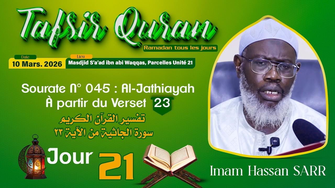 Direct Tafsir Jour 21 Ramadan 1447-2026 | Imam Hassan SARR :Sourate Al Jathia à partir du verset 023