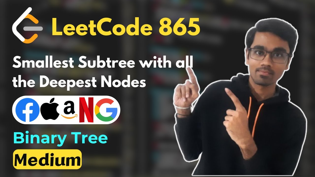 Smallest Subtree with all the Deepest Nodes | LeetCode 865 | Binary Tree