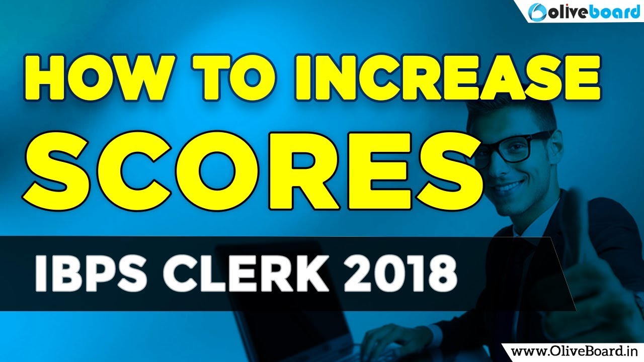 IBPS Clerk 2018 | How To Increase Scores | Preparation Strategy