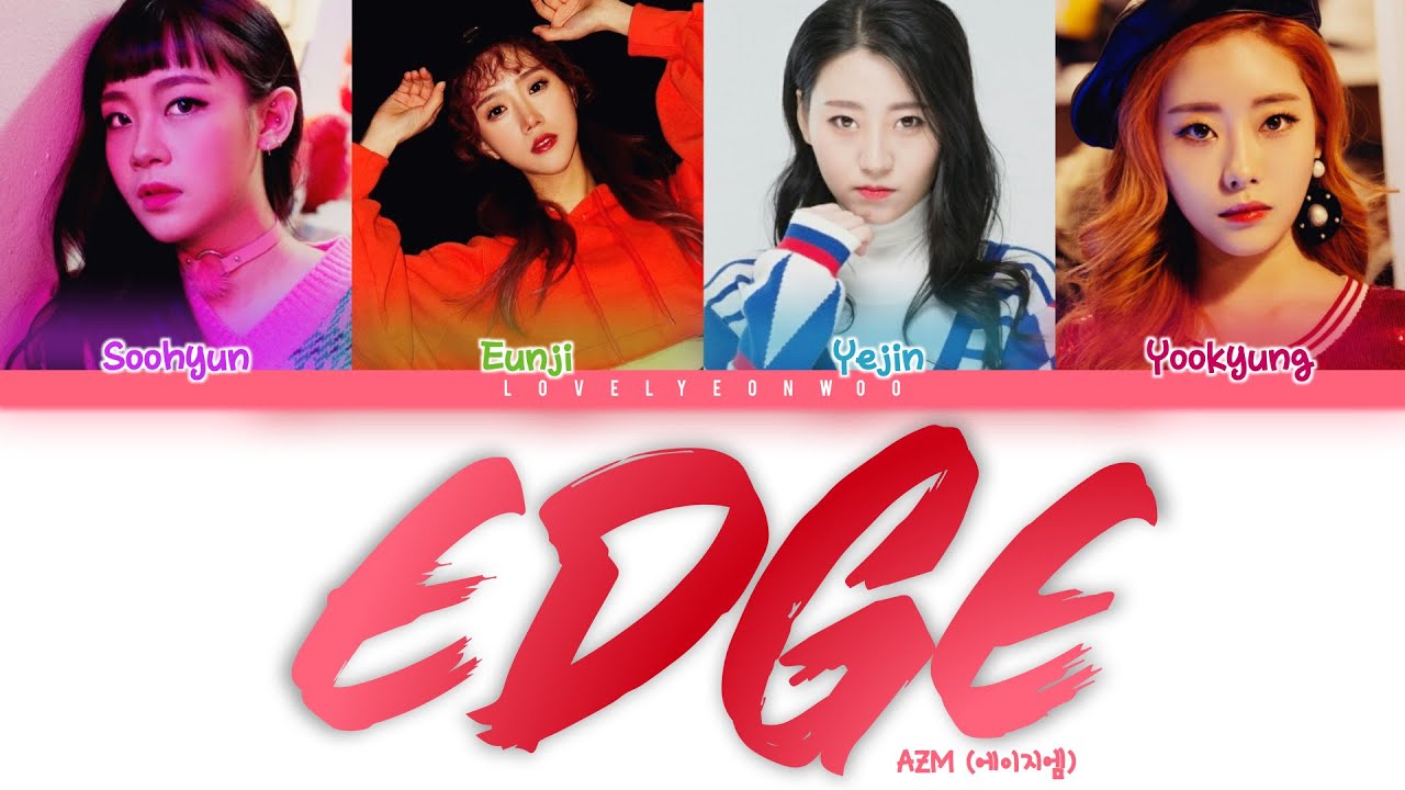 AZM (에이지엠) – Edge Lyrics (Color Coded Han/Rom/Eng)