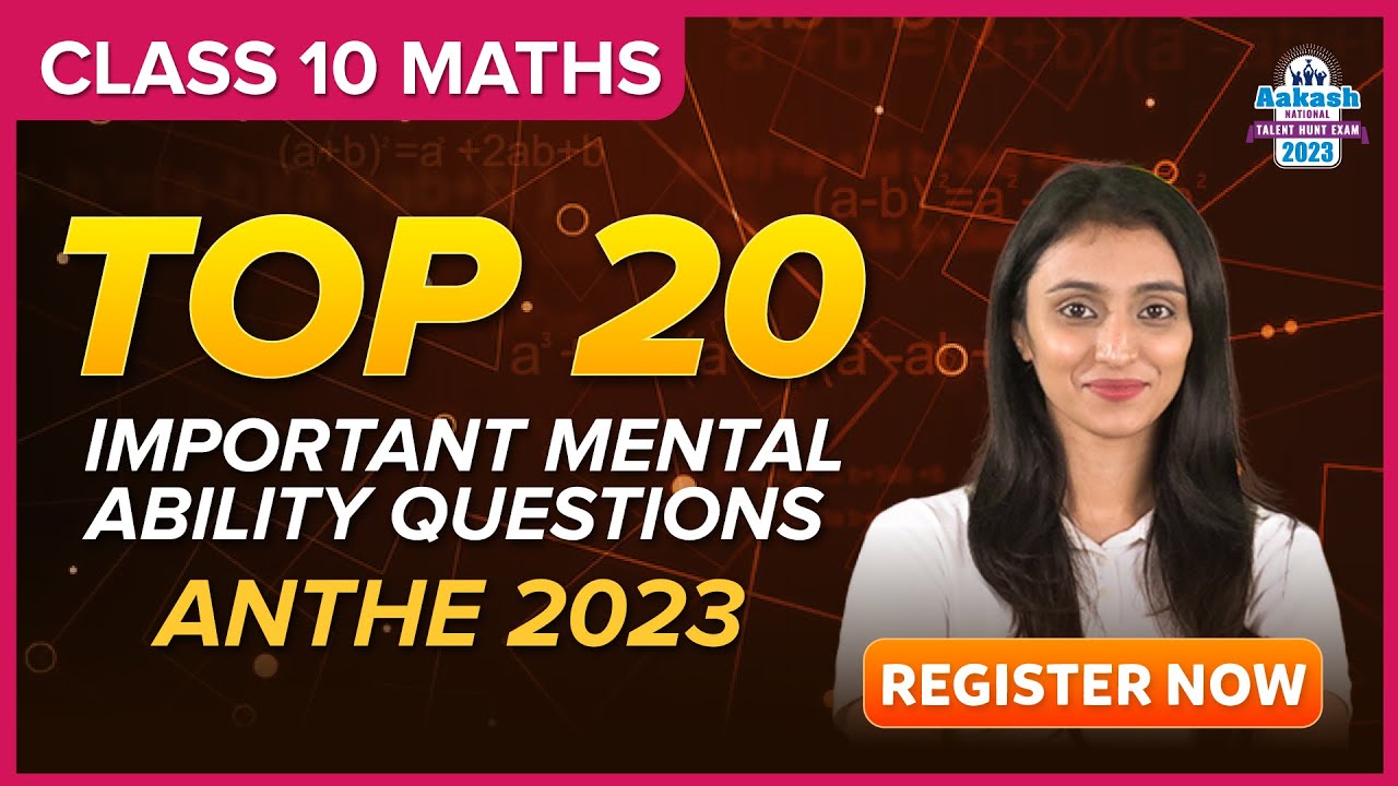 Top 20 Important Mental Ability Questions for ANTHE 2023 | Register Now | Class 10 | Maths | BYJU'S