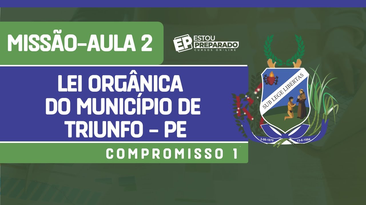COMPROMISSO 1: LEI ORGÂNICA DO MUNICÍPIO DE TRIUNFO – PE: MISSÃO-AULA 2