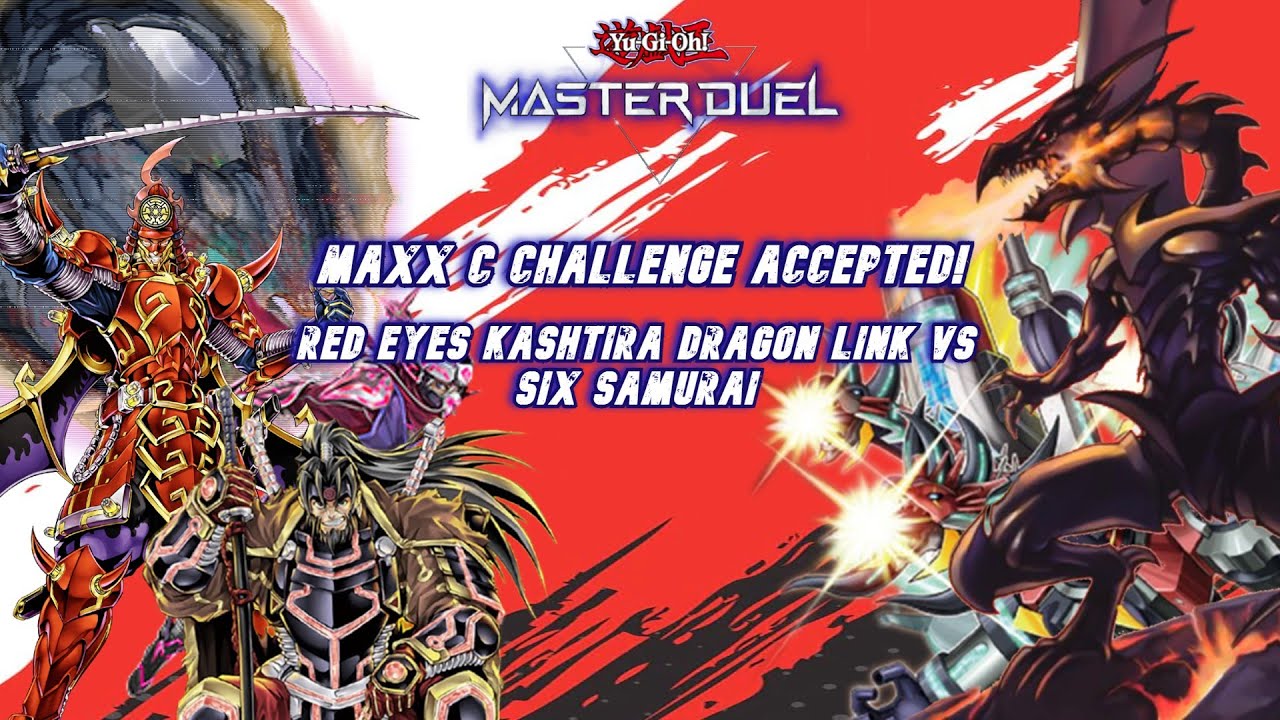 Maxx C Challenge Accepted! Red-Eyes Dragon Link ft. Kashtira vs Six Samurai! Never give up!