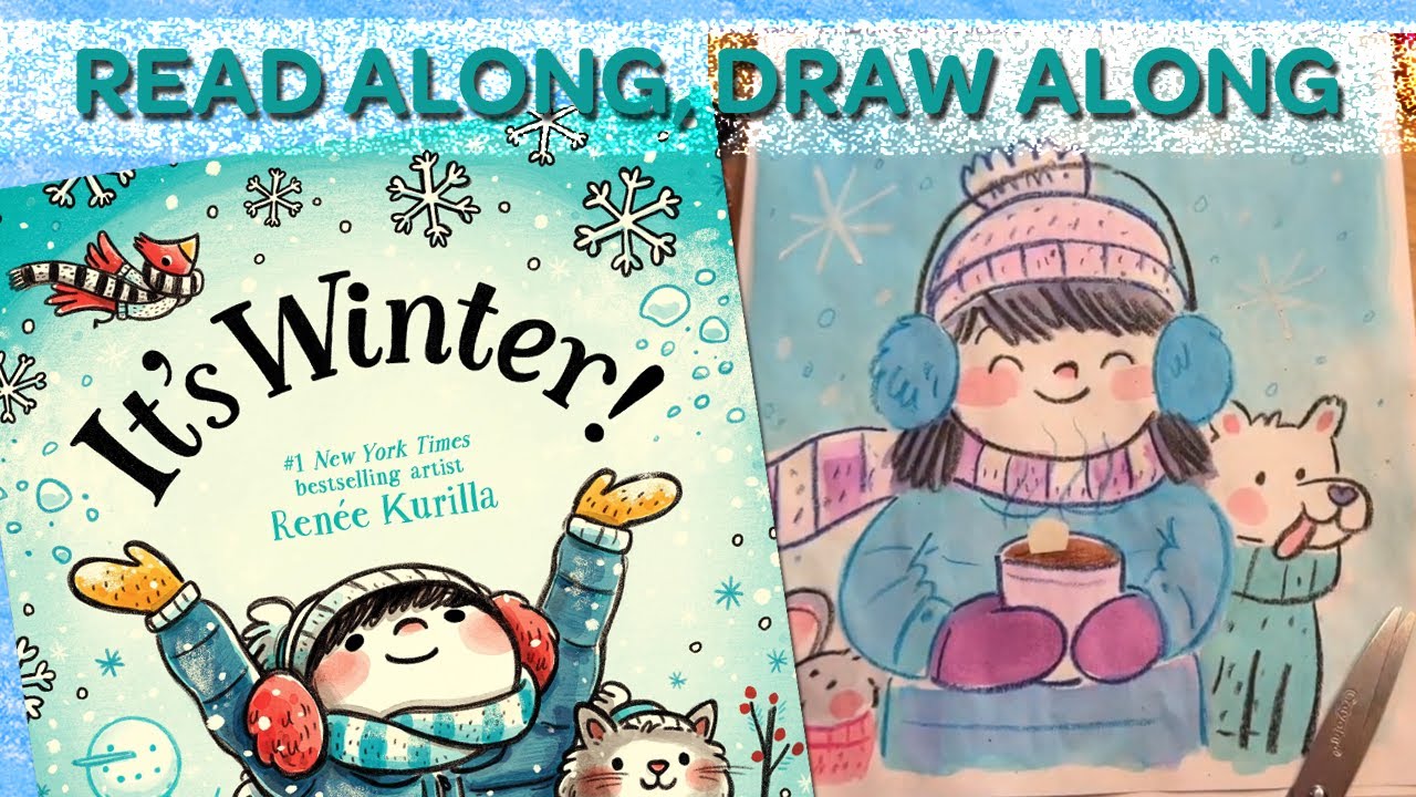 Explore &ldquo;It&rsquo;s Winter&rdquo; With Ren&eacute;e Kurilla | Read Along & Draw Along&trade;