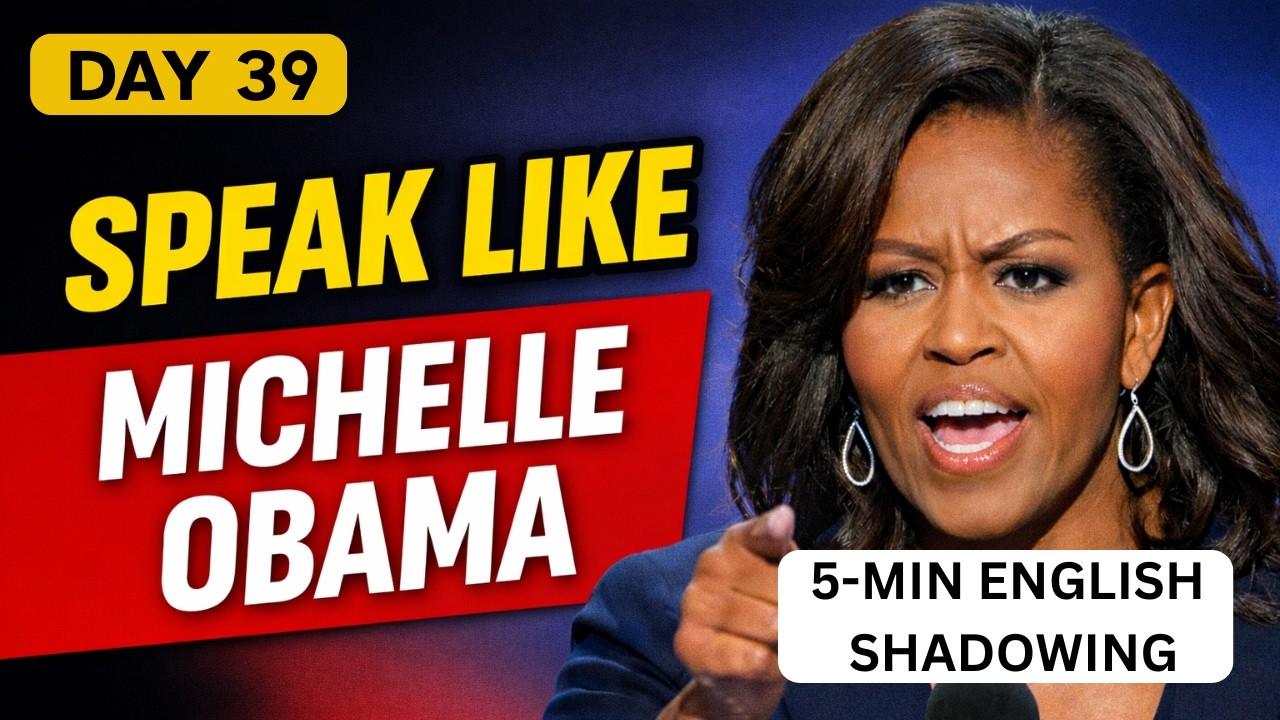 Day 39: English Shadowing Practice | Speak Like Michelle Obama