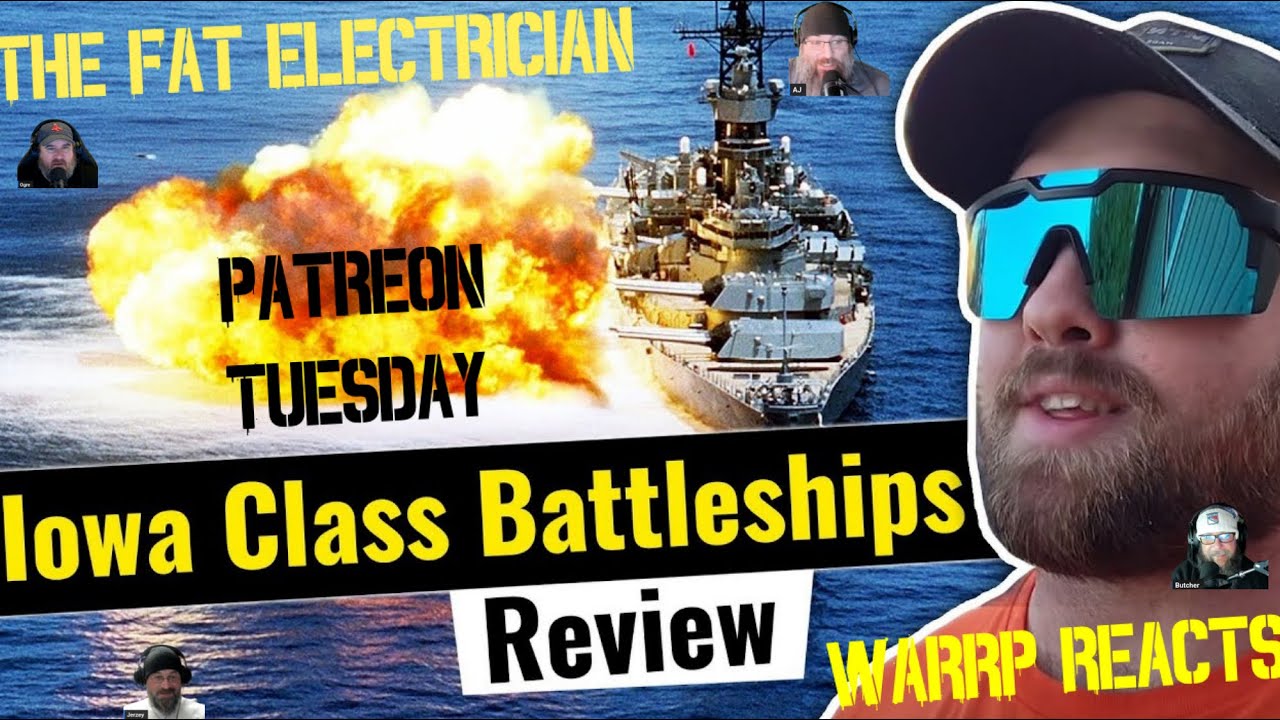 ВТОРНИК PATREON &mdash; WARRP реагирует на рассказ толстого электрика о линкорах класса &laquo;Айова&raquo; #gonavy
