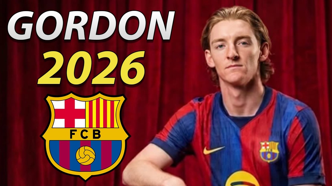 Anthony Gordon 2026 ● Welcome to Barcelona 🔵🔴🏴󠁧󠁢󠁥󠁮󠁧󠁿
