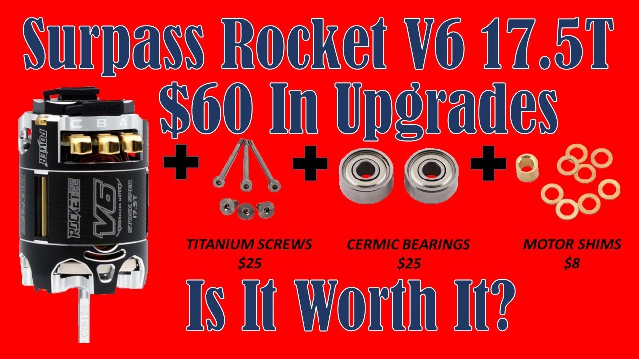 Adding $60 Worth Of Upgrades to a Surpass Rocket V6 17.5 Brushless Motor.  Is It Worth It"