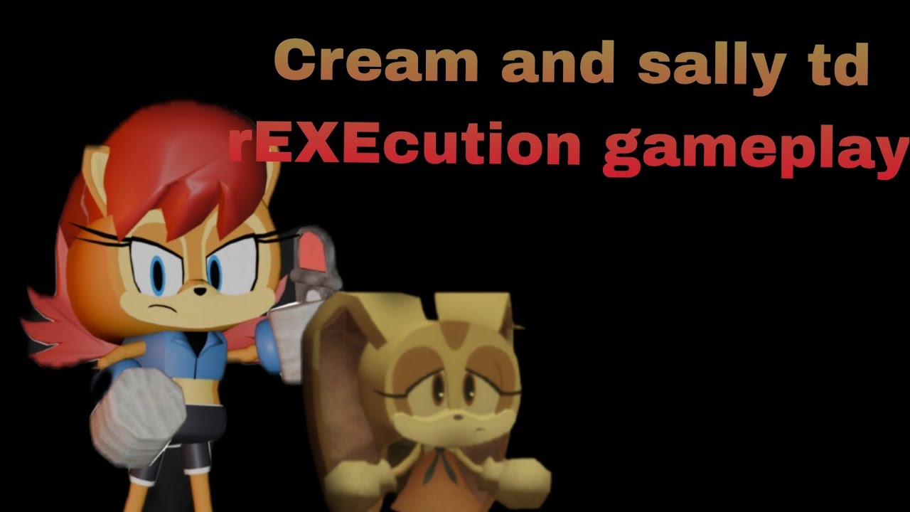 Cream and Sally gameplay in td rEXEcution 