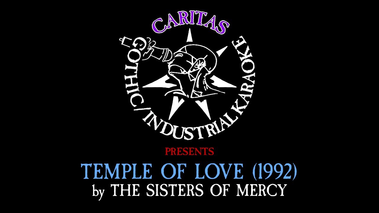 The Sisters of Mercy - Temple of Love (1992) - Karaoke Instrumental w. Lyrics - Caritas Goth Karaoke