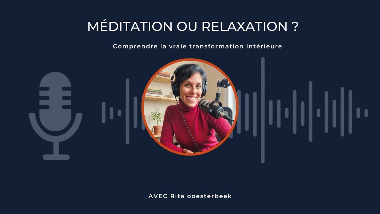 Méditation ou relaxation ? Comprendre la vraie transformation intérieure