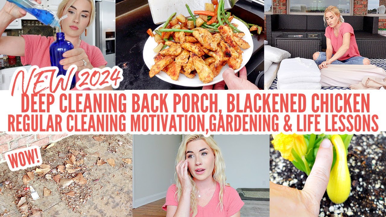 DEEP CLEANING BACK PORCH, DAILY CLEANING MOTIVATION, BLACKENED CHICKEN RECIPE & LIFE LESSONS LoveMeg