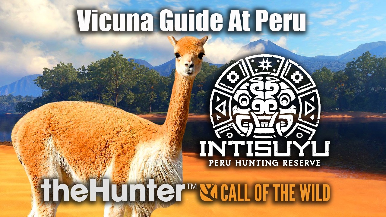 Гайд по охоте на викунью в Перу &mdash; Интисую &mdash; theHunter: Call of the Wild