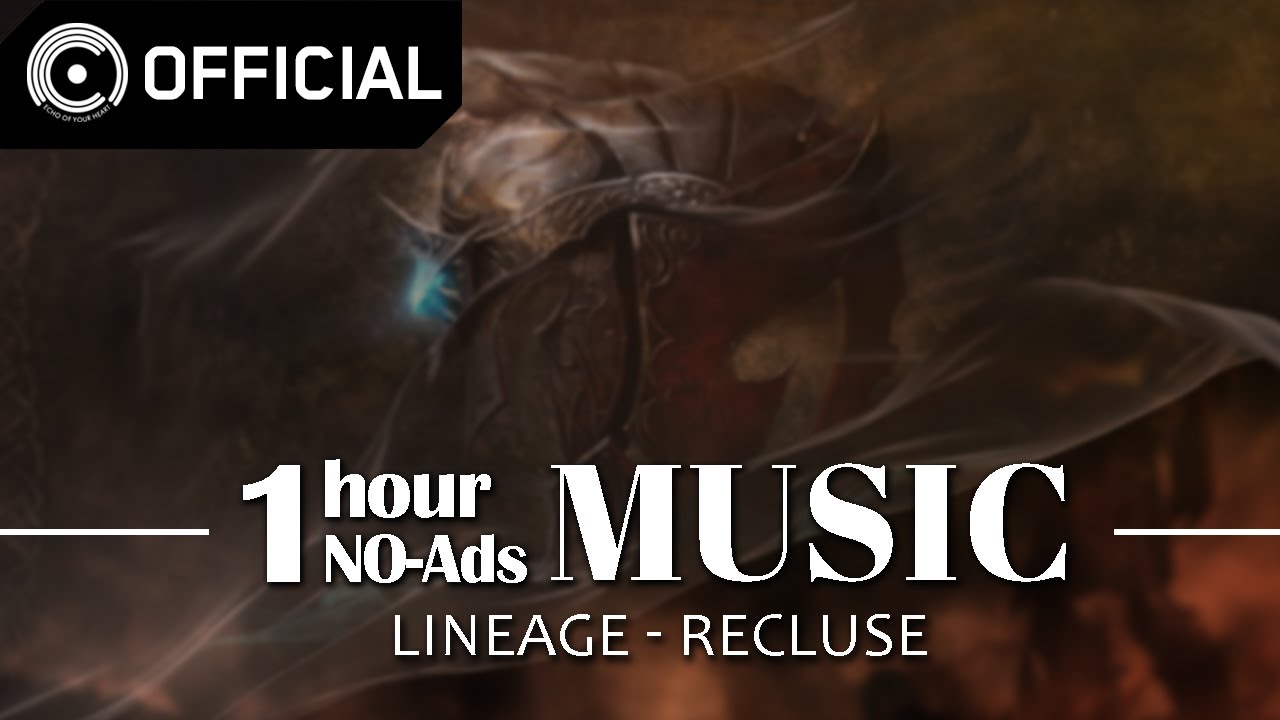 [Lineage] The Blood Pledge - 은둔자 (Recluse) / NO-Ads 1 Hour Music (1시간 연속 듣기)