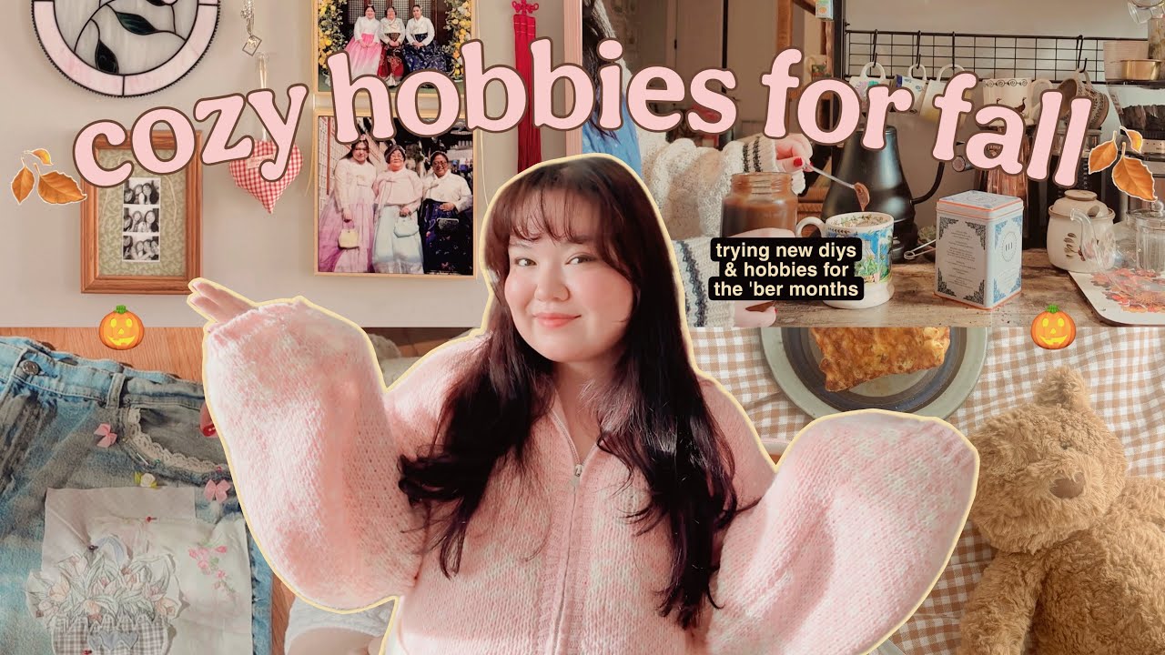 cozy hobbies to try this fall 🧸🍂 easy aesthetic activities for the ‘ber months