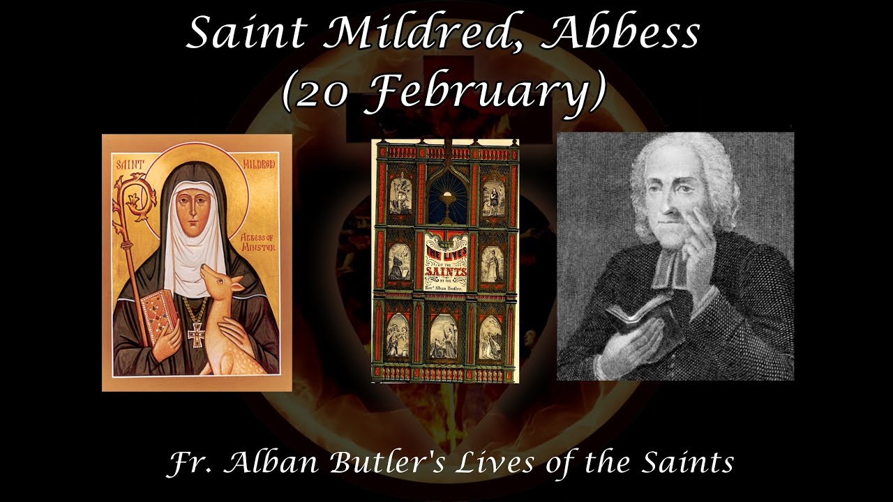 Saint Mildrith, Abbess of the Abbey at Minster-in-Thanet (20 February): Butler's Lives of the Saints