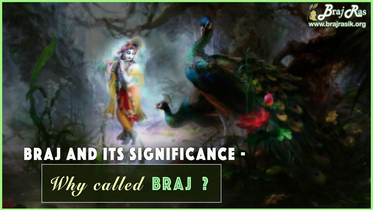 Braj and its significance - Why Braj is called Braj