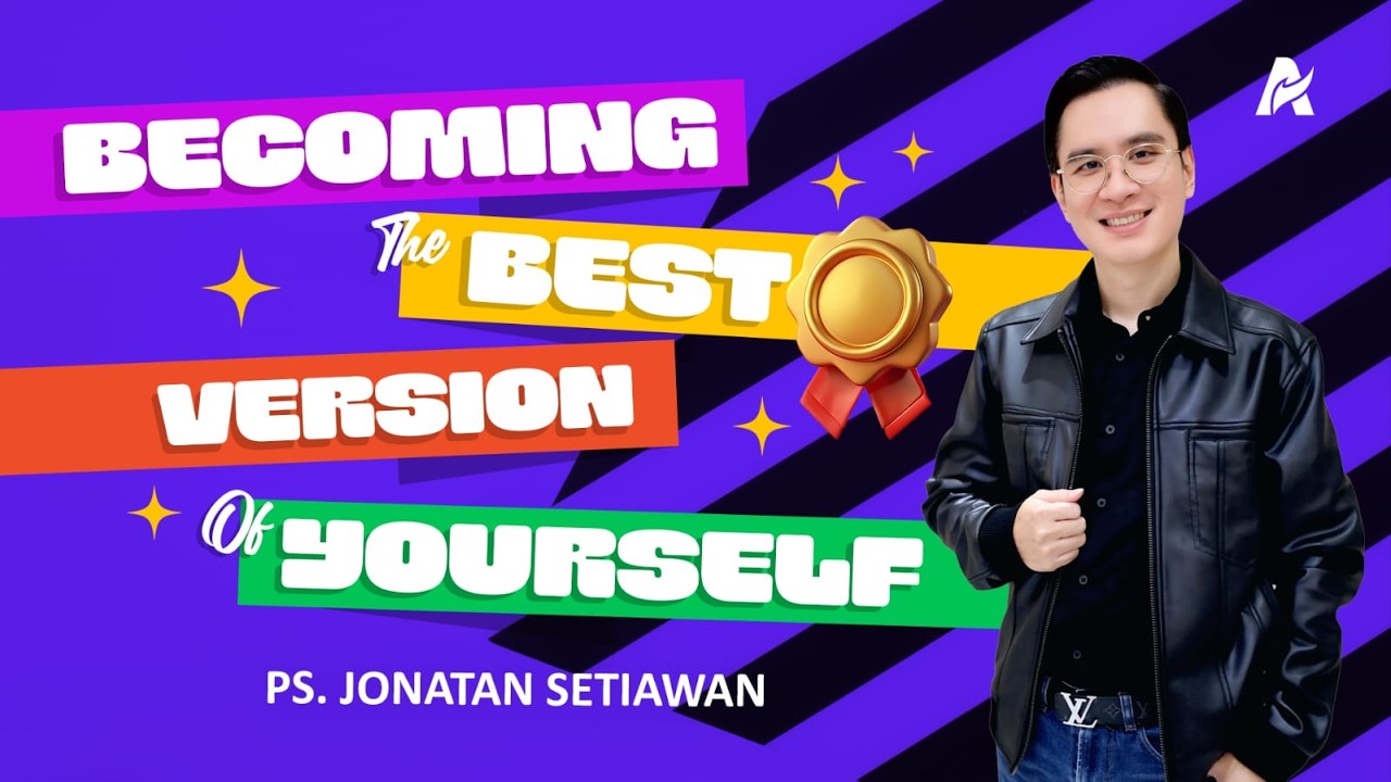Versi Terbaik Dirimu - Ps. Jonatan Setiawan