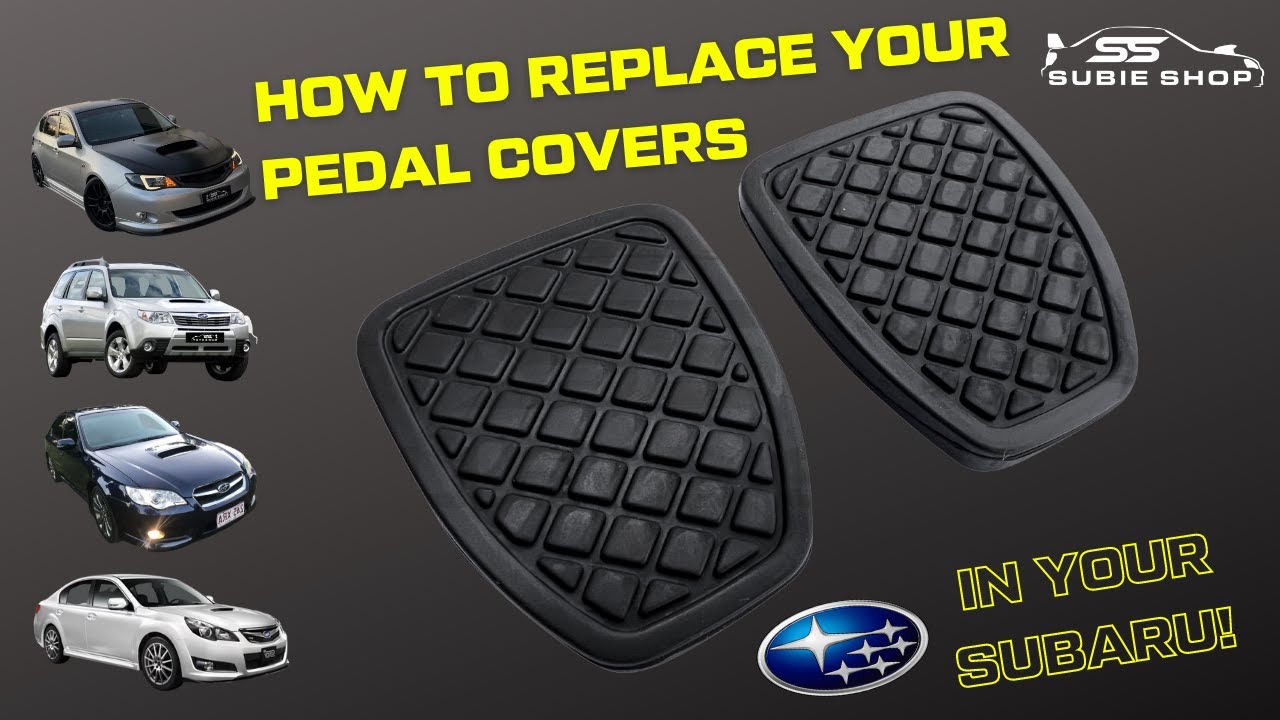 How To Replace Your Rubber Pedal Covers In Your Subaru