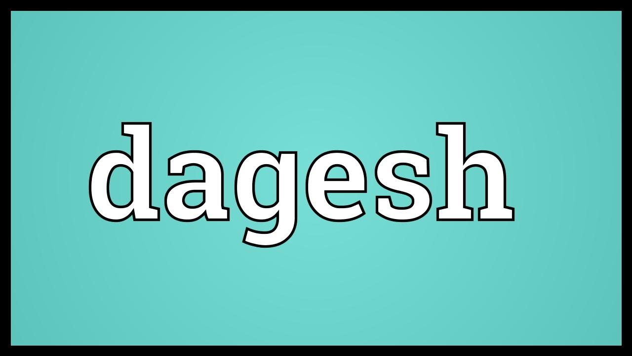 Dagesh Meaning