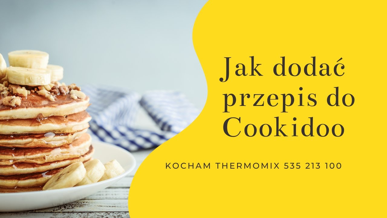 Thermomix TM 6 - jak dodać swój przepis do Cookidoo