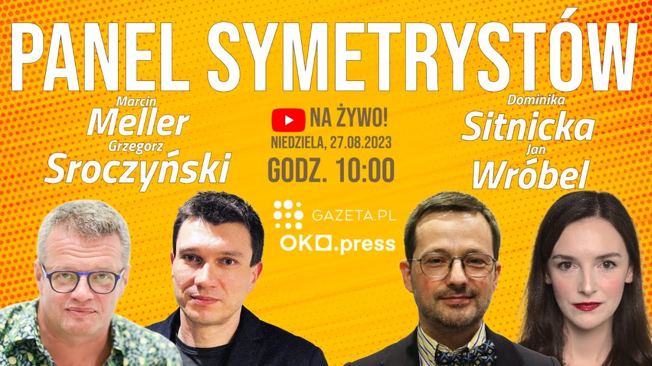 PANEL SYMETRYST&Oacute;W: Marcin Meller, Dominika Sitnicka, Jan Wr&oacute;bel, Grzegorz Sroczyński