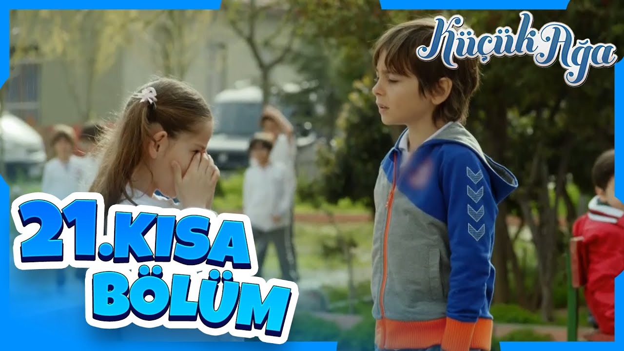 Küçük Ağa 21. Kısa Bölüm