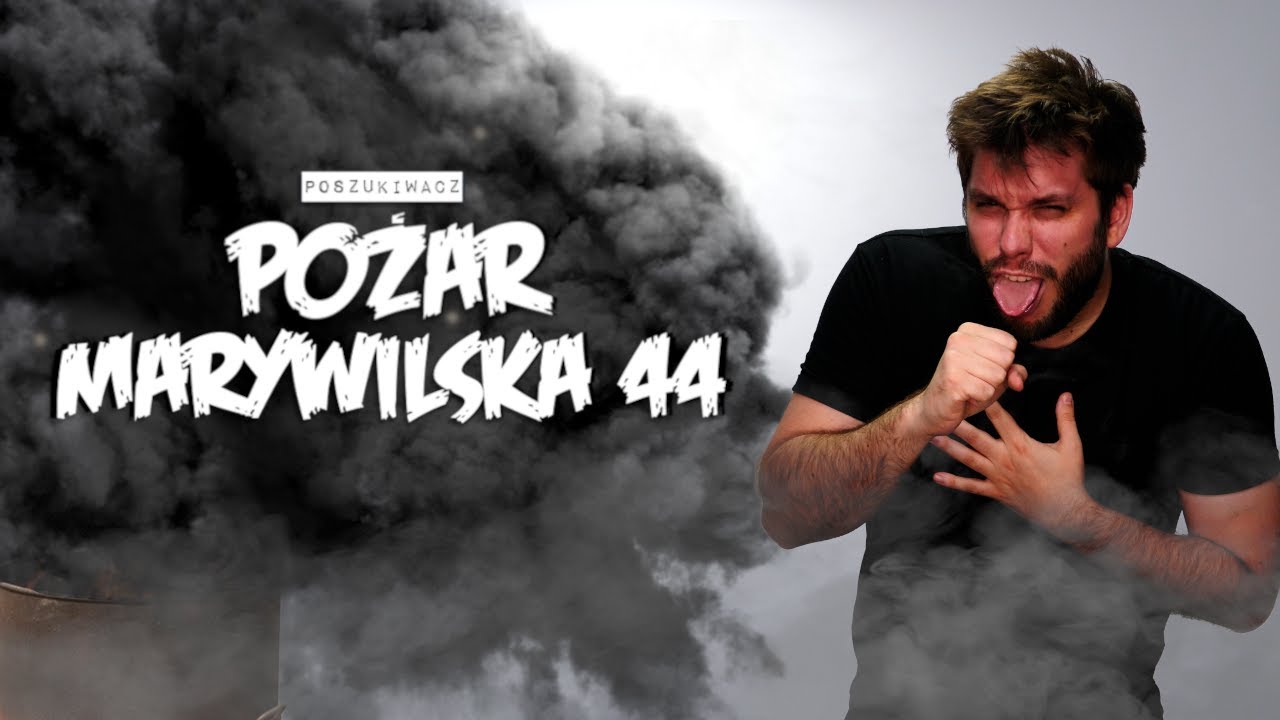 POŻAR MARYWILSKA 44 | Poszukiwacz 557