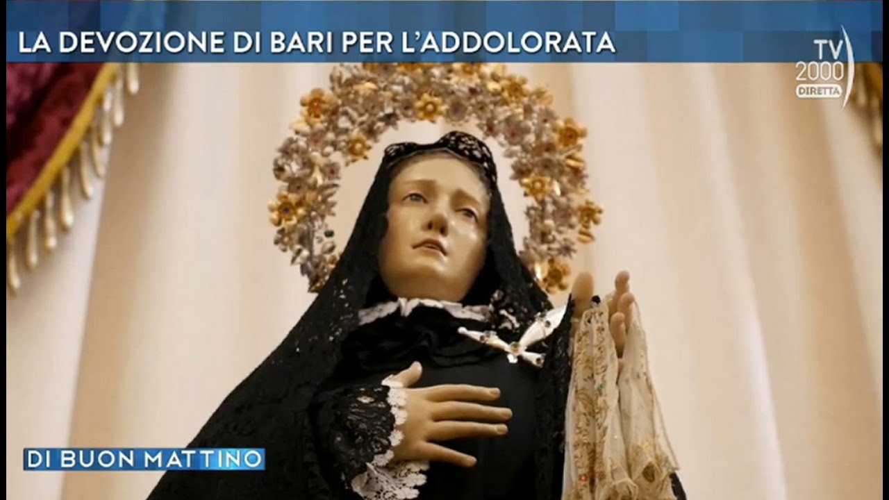 Di Buon Mattino (Tv2000) - La devozione ai Dolori di Maria Santissima a Bari