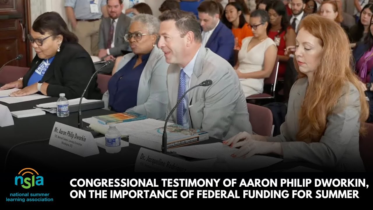 Full Congressional Testimony of Aaron Dworkin, CEO, NSLA Federal Funding for Summer