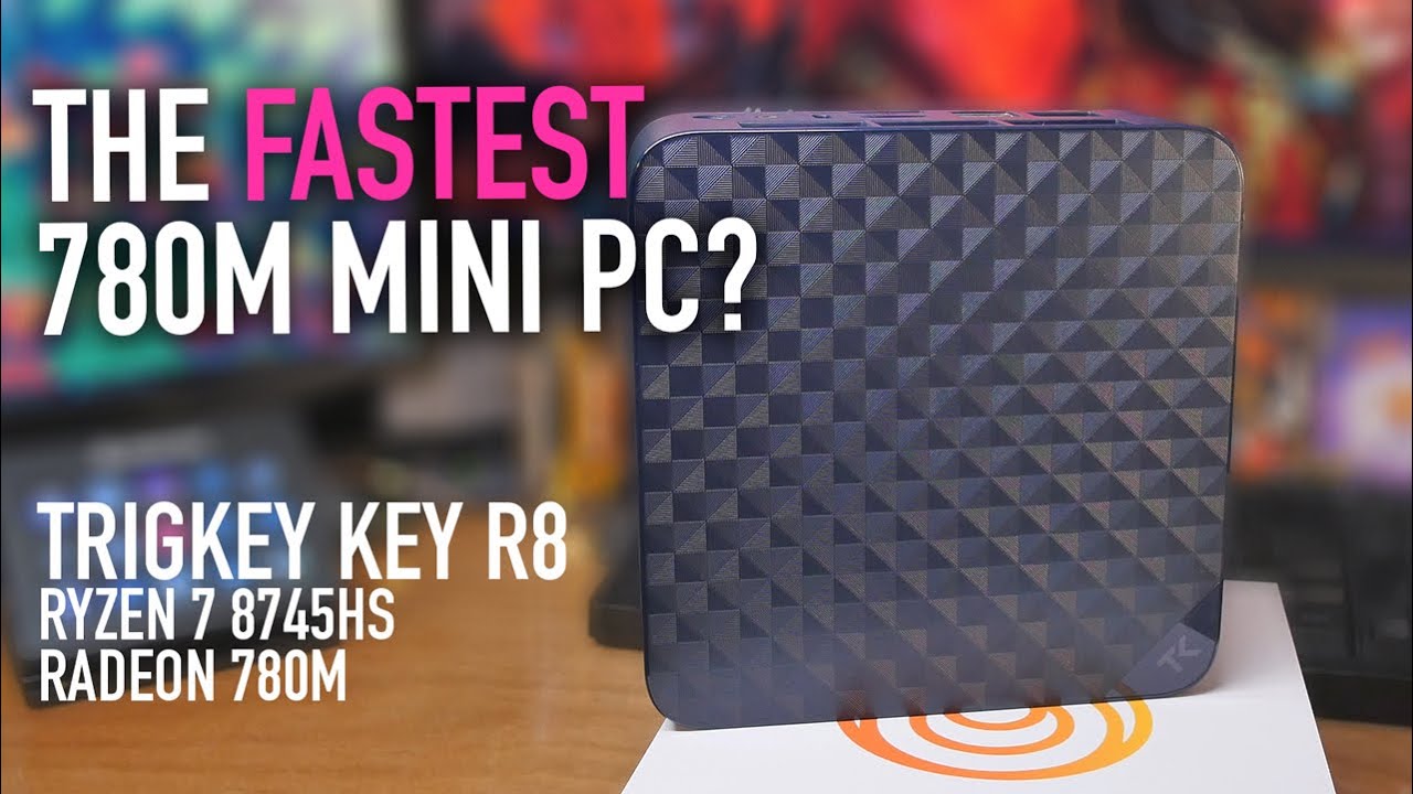 The Fastest 780M Mini PC? TRIGKEY Key R8 AMD Ryzen 7 8745HS, 780M