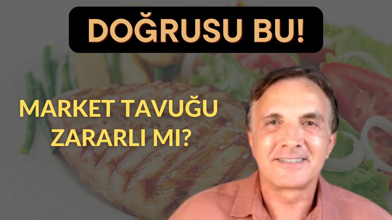 MARKET TAVUĞU SAĞLIKSIZ MI?- Fonksiyonel Tıp Akademisi