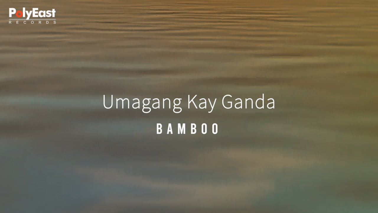 Bamboo - Umagang Kay Ganda - (Official Lyric Video)