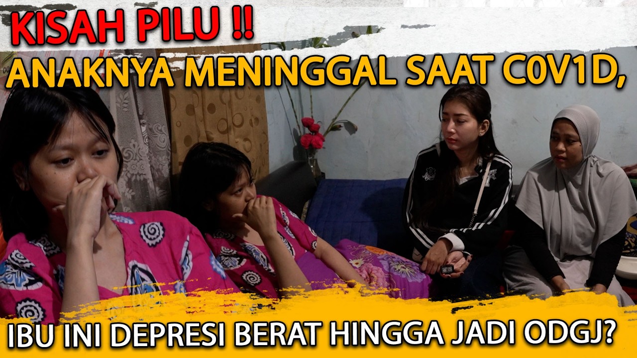 TR4GEDI C0V1D! KEHILANGAN ANAK TERCINTA, IBU INI HANCUR DAN BERUBAH JADI ODGJ | PRATIWI NOVIYANTHI