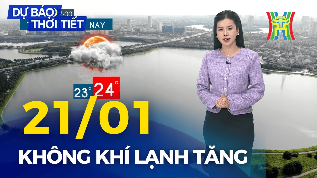Dự báo thời tiết Thủ đô Hà Nội đêm nay và sáng mai 21/01/2026 | Không khí lạnh tăng cường mạnh hơn