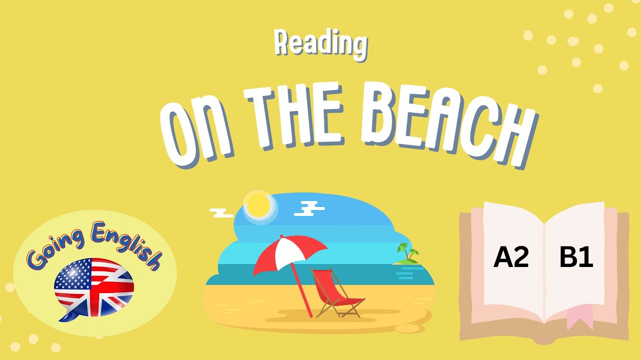 (A2 -B1) On the Beach 📖 Reading Comprehension