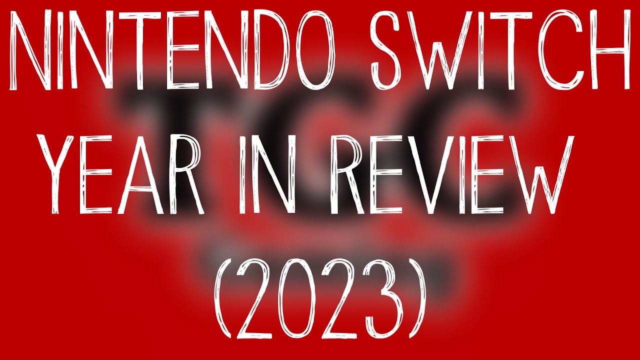 My Nintendo Switch Year In Review (2023)