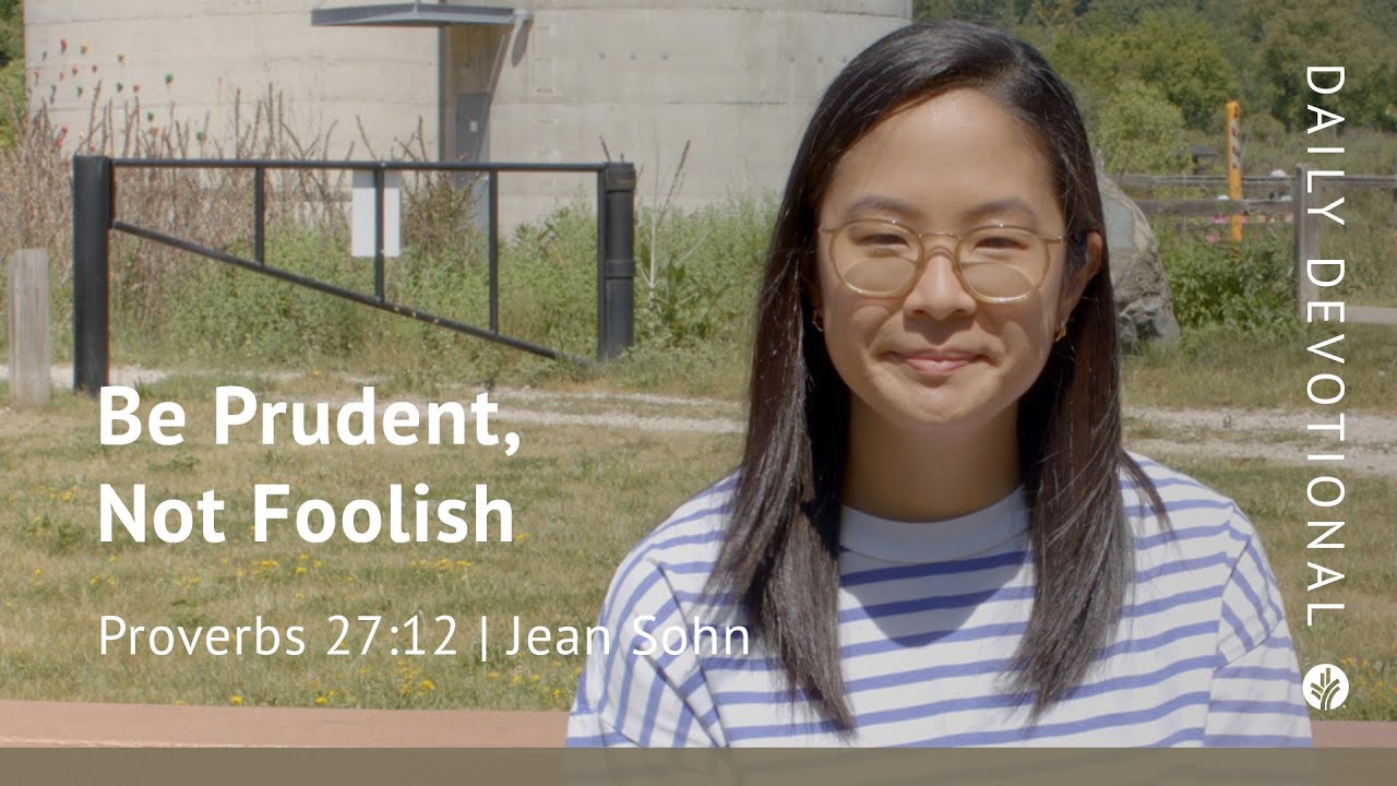 Be Prudent, Not Foolish | Proverbs 27:12 | Our Daily Bread Video Devotional