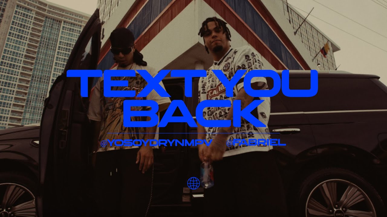 Text You Back (Video Oficial) - @yosoydrynmpv @Fabriell_LMH @Beatsperminutess