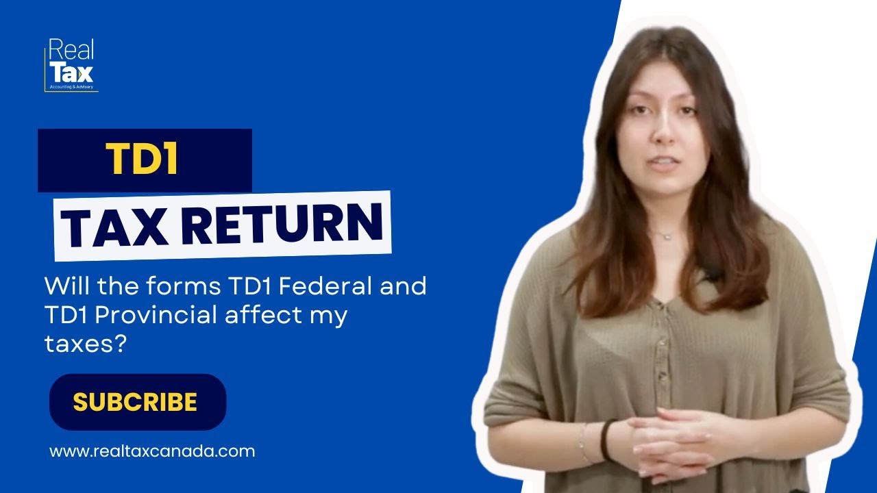 Will the forms TD1 Federal and TD1 Provincial affect my taxes?