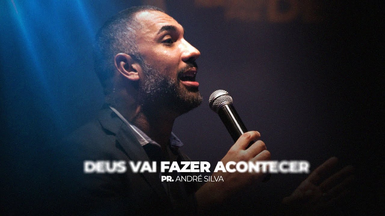 Pr. Andr&eacute; Silva - Deus vai Fazer Acontecer