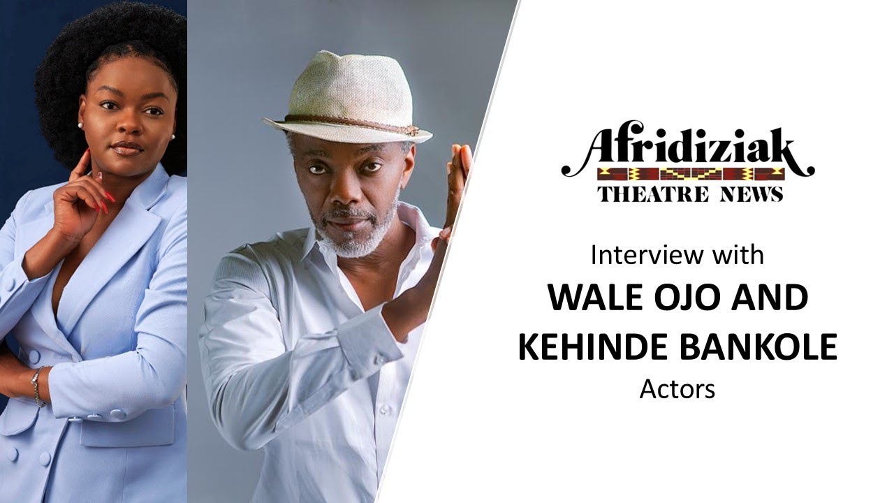 Wale Ojo and Kehinde Bankole | interview | Death and the King’s Horseman